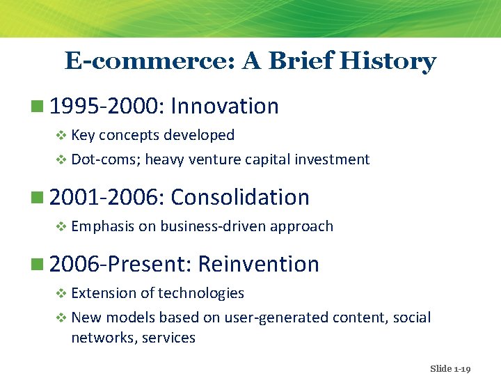 E-commerce: A Brief History n 1995 -2000: Innovation v Key concepts developed v Dot-coms;