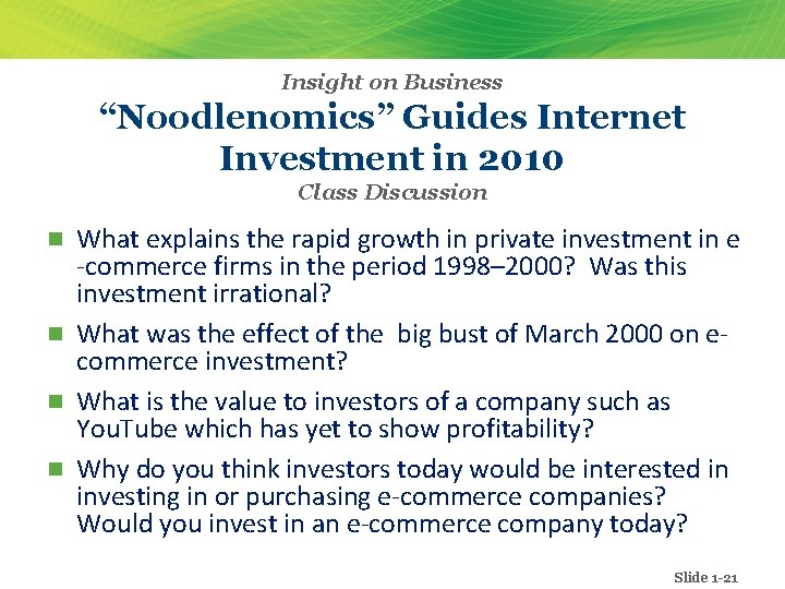 Insight on Business “Noodlenomics” Guides Internet Investment in 2010 Class Discussion What explains the