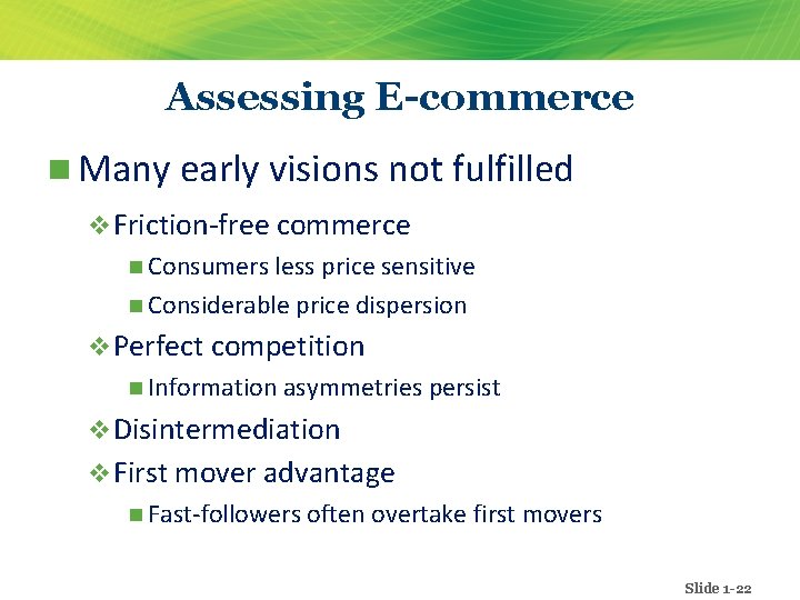 Assessing E-commerce n Many early visions not fulfilled v Friction-free commerce n Consumers less