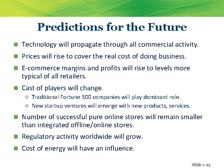 Predictions for the Future n Technology will propagate through all commercial activity. n Prices