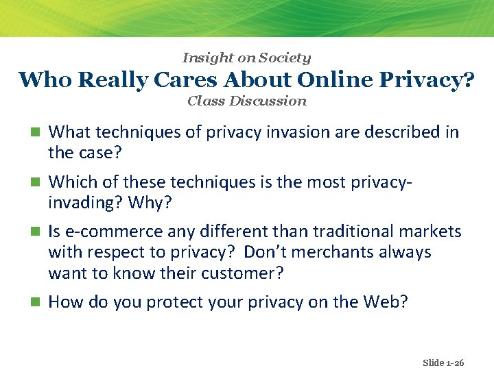 Insight on Society Who Really Cares About Online Privacy? Class Discussion n What techniques