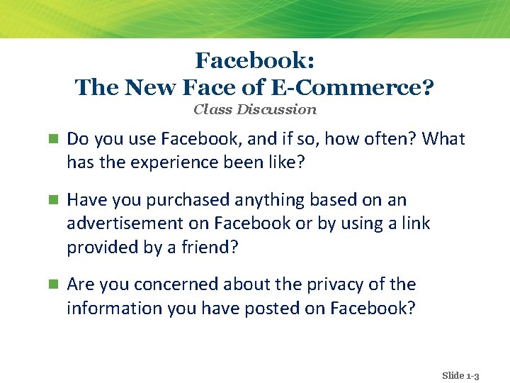 Facebook: The New Face of E-Commerce? Class Discussion n Do you use Facebook, and