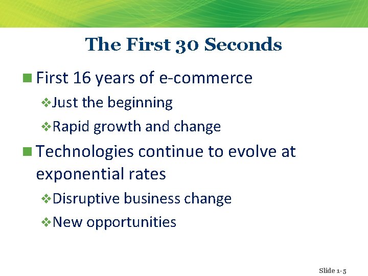 The First 30 Seconds n First 16 years of e-commerce v. Just the beginning