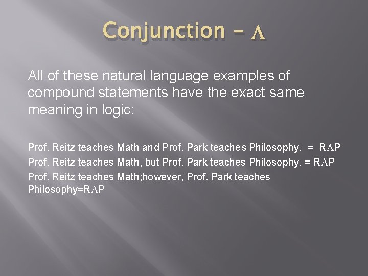 Conjunction - All of these natural language examples of compound statements have the exact