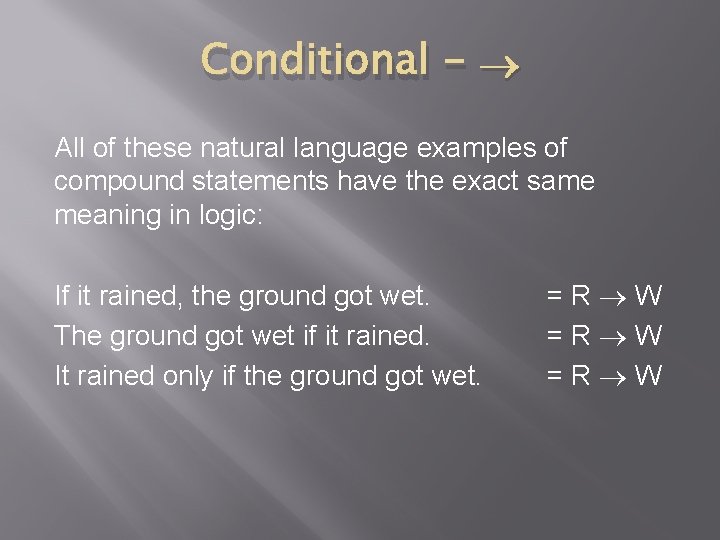 Conditional - All of these natural language examples of compound statements have the exact