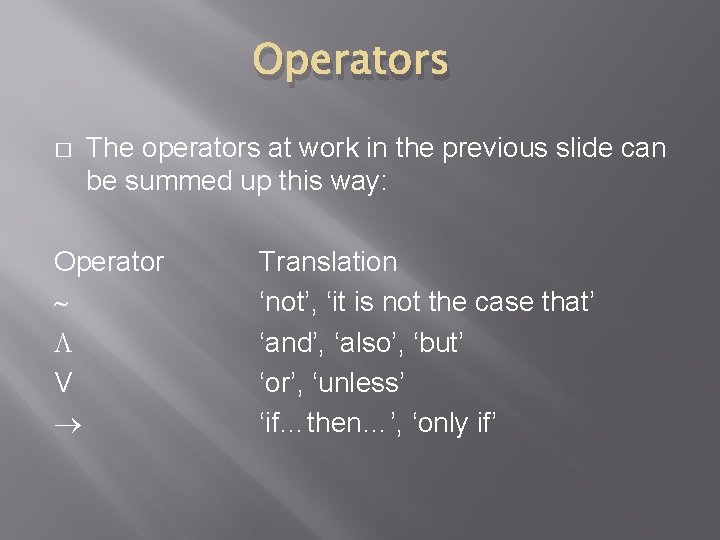 Operators � The operators at work in the previous slide can be summed up