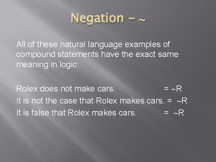 Negation - All of these natural language examples of compound statements have the exact