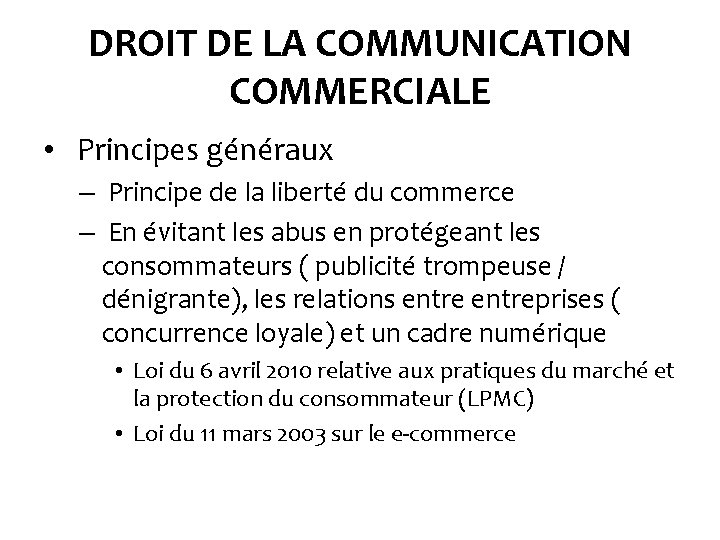 DROIT DE LA COMMUNICATION COMMERCIALE • Principes généraux – Principe de la liberté du