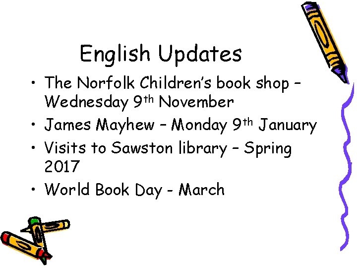 English Updates • The Norfolk Children’s book shop – Wednesday 9 th November •