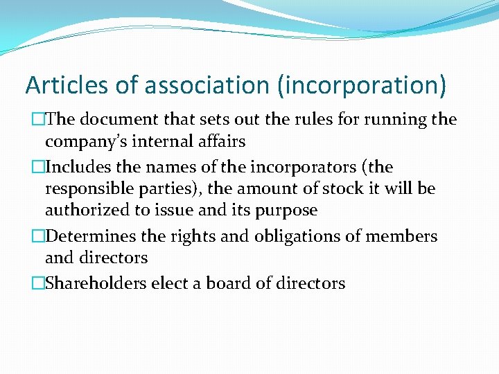 Articles of association (incorporation) �The document that sets out the rules for running the