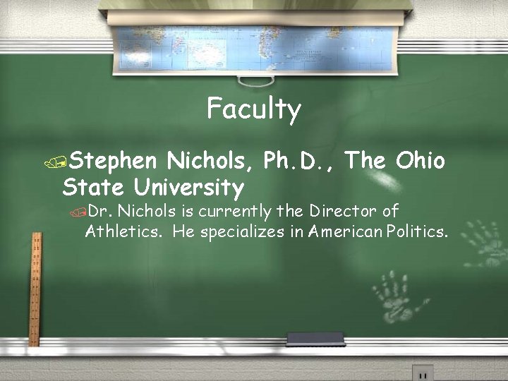 Faculty /Stephen Nichols, Ph. D. , The Ohio State University /Dr. Nichols is currently