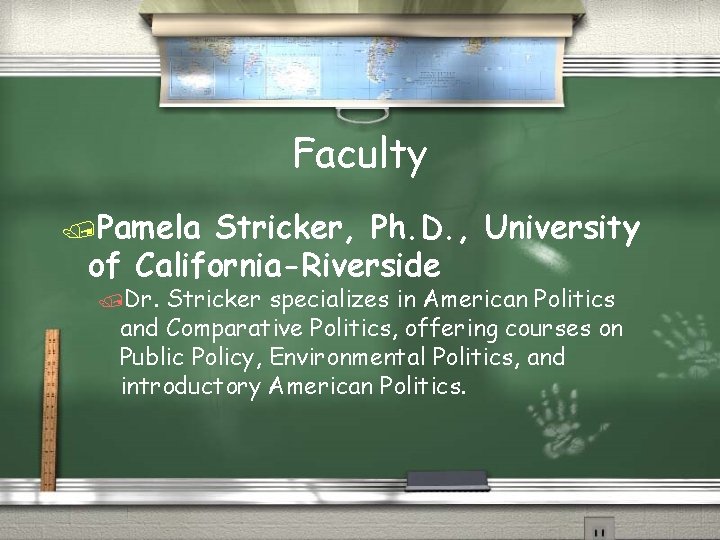 Faculty /Pamela Stricker, Ph. D. , University of California-Riverside /Dr. Stricker specializes in American