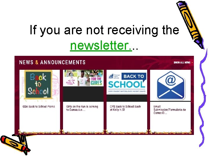 If you are not receiving the newsletter. . . 