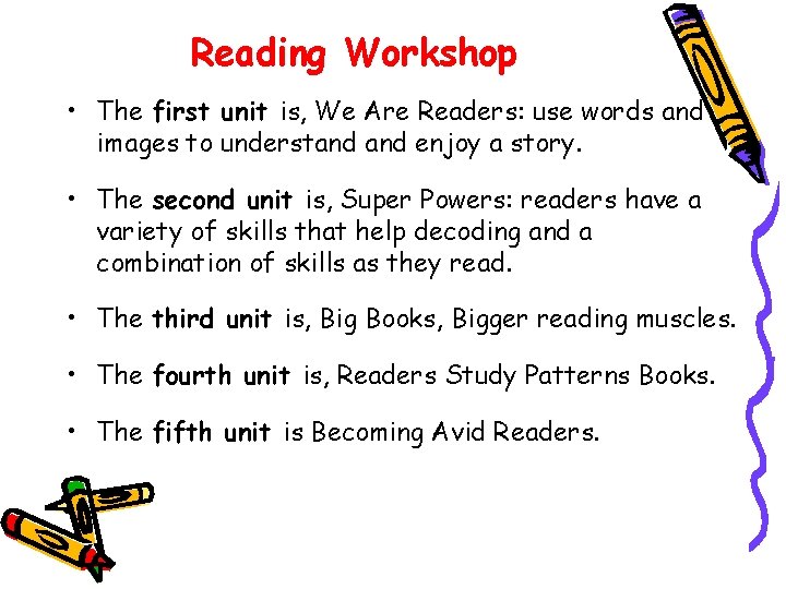 Reading Workshop • The first unit is, We Are Readers: use words and images