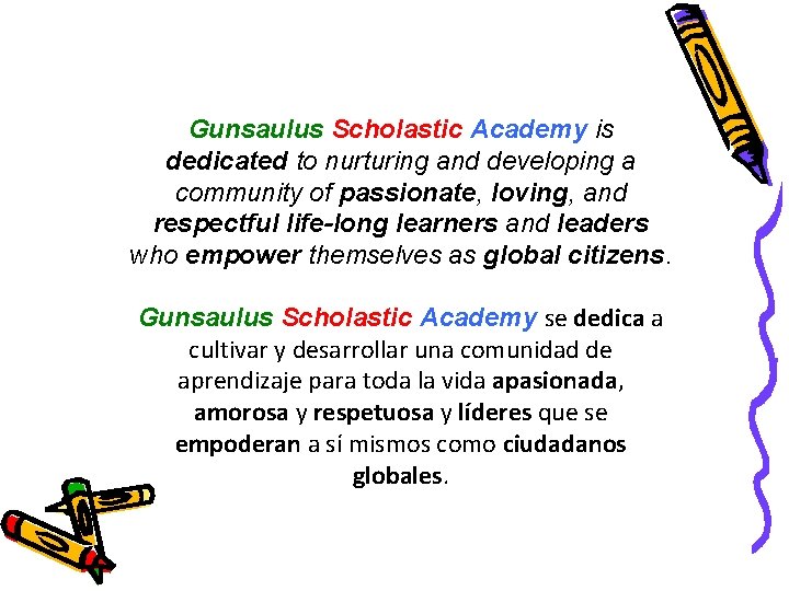 Gunsaulus Scholastic Academy is dedicated to nurturing and developing a community of passionate, loving,