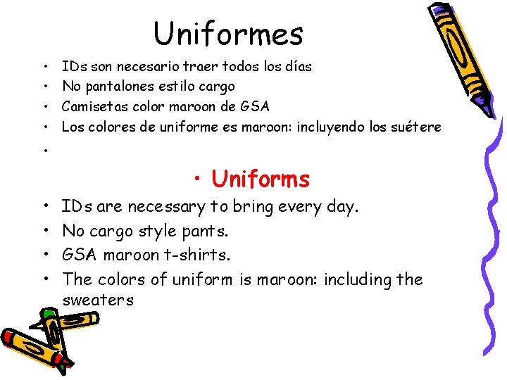 Uniformes • • IDs son necesario traer todos los días No pantalones estilo cargo