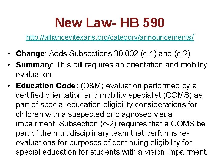 New Law- HB 590 http: //alliancevitexans. org/category/announcements/ • Change: Adds Subsections 30. 002 (c-1)