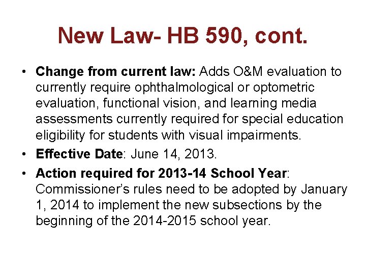 New Law- HB 590, cont. • Change from current law: Adds O&M evaluation to