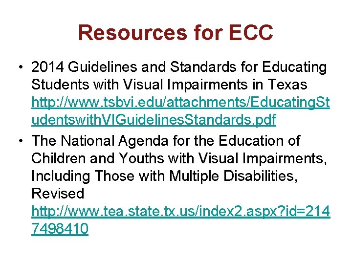 Resources for ECC • 2014 Guidelines and Standards for Educating Students with Visual Impairments