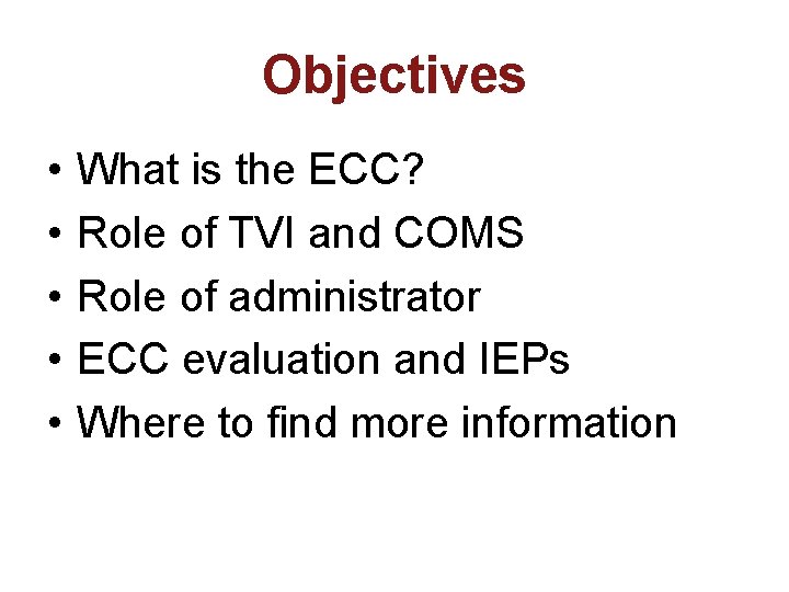 Objectives • • • What is the ECC? Role of TVI and COMS Role