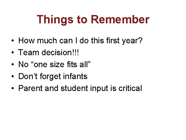 Things to Remember • • • How much can I do this first year?