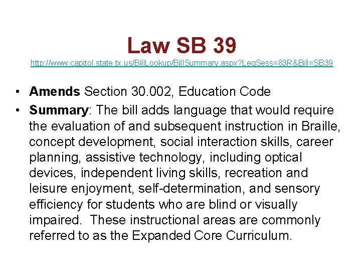 Law SB 39 http: //www. capitol. state. tx. us/Bill. Lookup/Bill. Summary. aspx? Leg. Sess=83