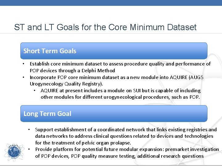 ST and LT Goals for the Core Minimum Dataset Short Term Goals • Establish