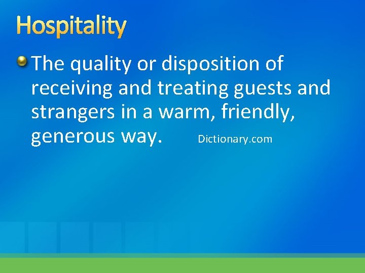 Hospitality The quality or disposition of receiving and treating guests and strangers in a