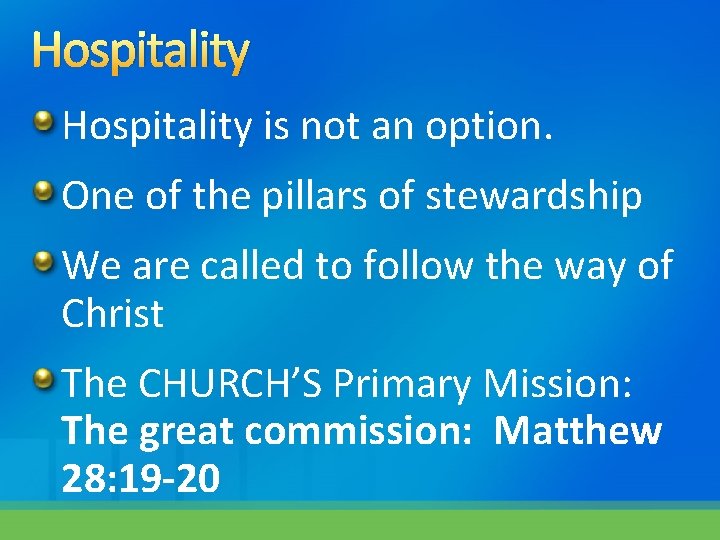 Hospitality is not an option. One of the pillars of stewardship We are called
