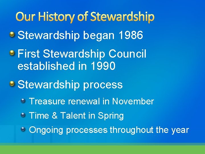 Our History of Stewardship began 1986 First Stewardship Council established in 1990 Stewardship process