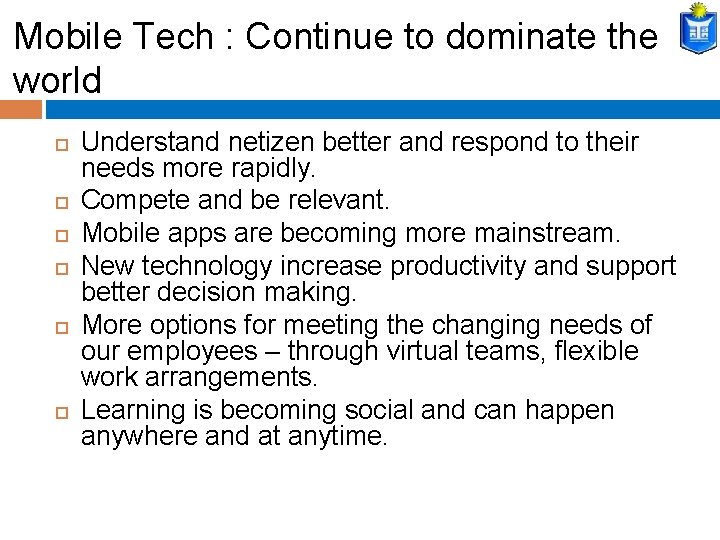 Mobile Tech : Continue to dominate the world Understand netizen better and respond to