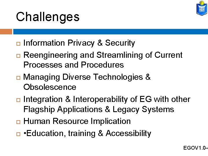 Challenges Information Privacy & Security Reengineering and Streamlining of Current Processes and Procedures Managing