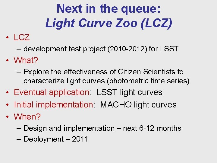 Next in the queue: Light Curve Zoo (LCZ) • LCZ – development test project