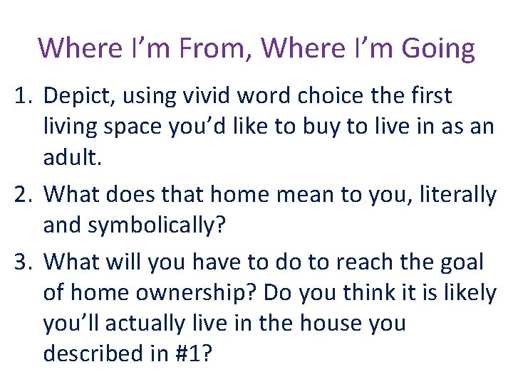 Where I’m From, Where I’m Going 1. Depict, using vivid word choice the first