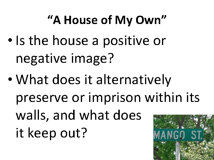 “A House of My Own” • Is the house a positive or negative image?