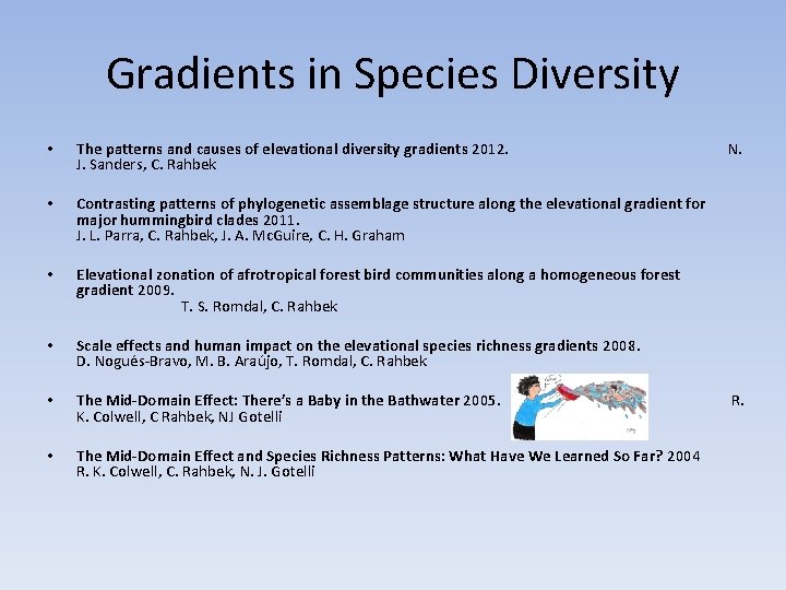 Gradients in Species Diversity • The patterns and causes of elevational diversity gradients 2012.