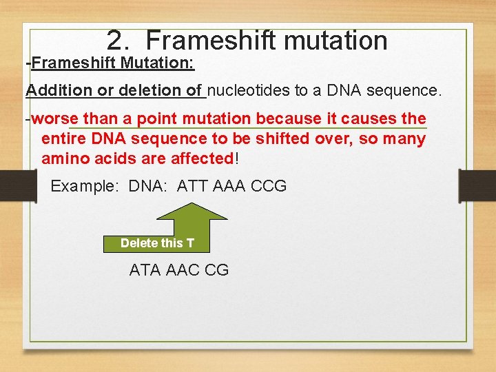 Mutations 1 Base Mutations 2 Chromosomal Mutations What