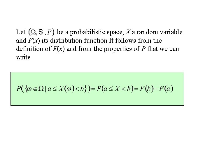 Let be a probabilistic space, X a random variable and F(x) its distribution function