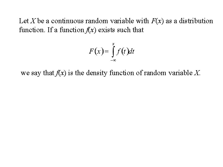 Let X be a continuous random variable with F(x) as a distribution function. If