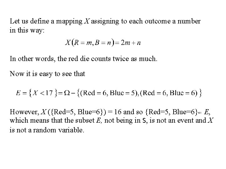 Let us define a mapping X assigning to each outcome a number in this