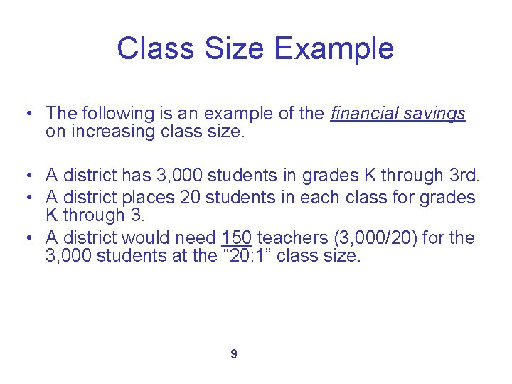 Class Size Example • The following is an example of the financial savings on