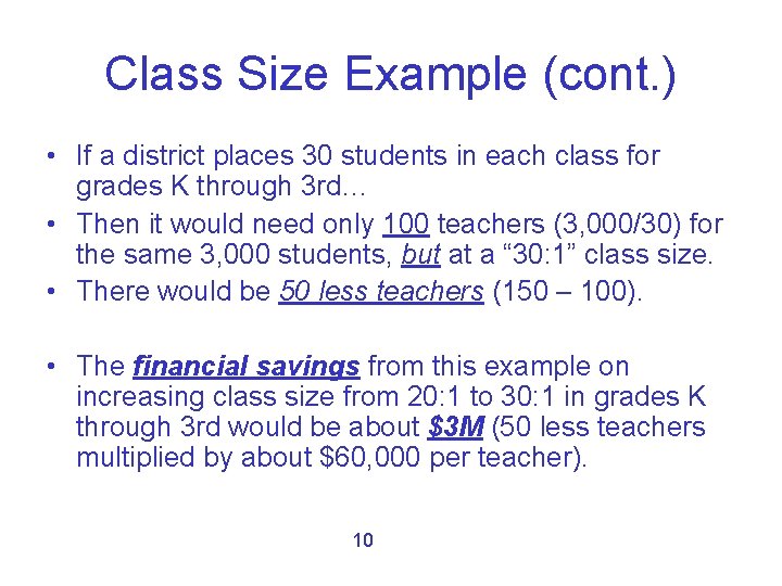Class Size Example (cont. ) • If a district places 30 students in each