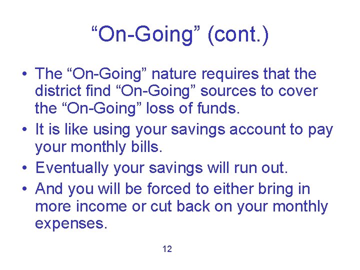 “On-Going” (cont. ) • The “On-Going” nature requires that the district find “On-Going” sources