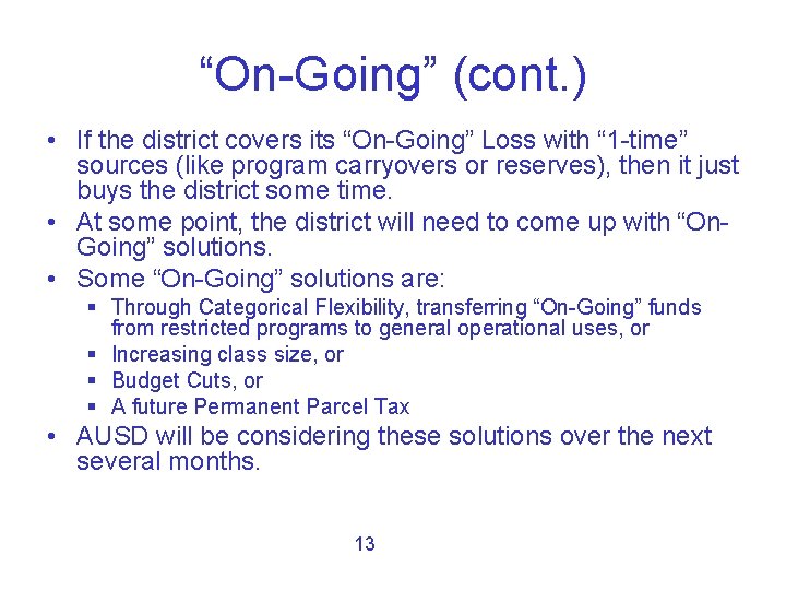“On-Going” (cont. ) • If the district covers its “On-Going” Loss with “ 1