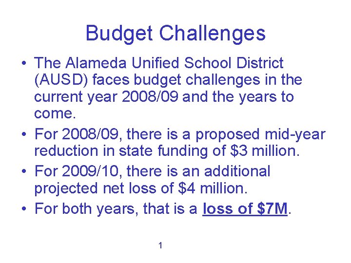 Budget Challenges • The Alameda Unified School District (AUSD) faces budget challenges in the