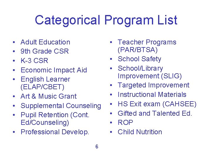 Categorical Program List • • • Adult Education 9 th Grade CSR K-3 CSR