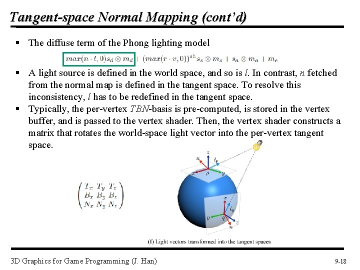 Tangent-space Normal Mapping (cont’d) § The diffuse term of the Phong lighting model §