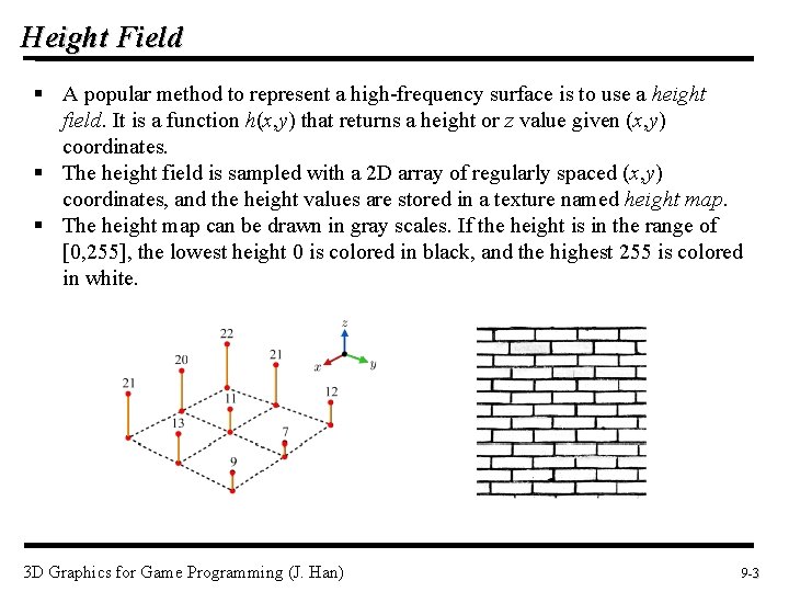 Height Field § A popular method to represent a high-frequency surface is to use