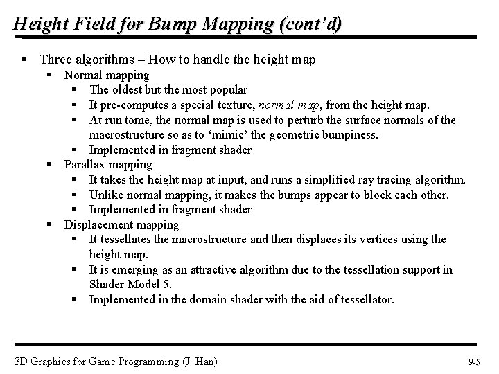 Height Field for Bump Mapping (cont’d) § Three algorithms – How to handle the