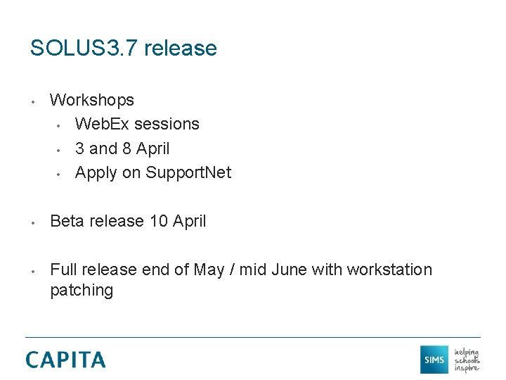 SOLUS 3. 7 release • • • Workshops • Web. Ex sessions • 3